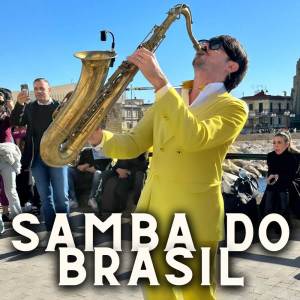 ดาวน์โหลดและฟังเพลง Samba do Brasil (Sax Version) พร้อมเนื้อเพลงจาก Daniele Vitale Sax