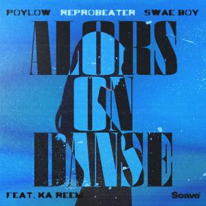 收聽Poylow的Alors On Danse (feat. Ka Reem)歌詞歌曲