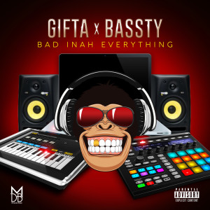 收聽Gifta的Bad Inah Everything (Explicit)歌詞歌曲
