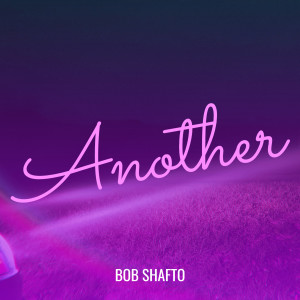 Listen to Another song with lyrics from Bob Shafto