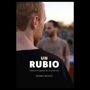 อัลบัม Un Rubio (Música Original de la Película) ศิลปิน Pedro Irusta