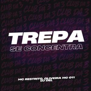 收聽MC RESTRITO ORIGINAL的Trepa Se Concentra (Explicit)歌詞歌曲