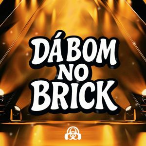 Album DÁ BOM NO BRICK (Explicit) from M4NX