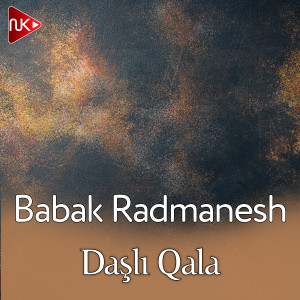 Listen to Daşlı Qala song with lyrics from Babak Radmanesh