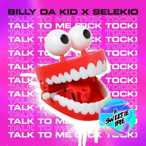 ดาวน์โหลดและฟังเพลง Talk to Me (Tick Tock) (Extended Mix) พร้อมเนื้อเพลงจาก Billy Da Kid