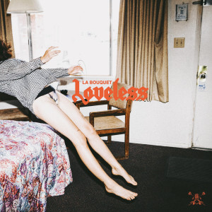 Listen to Loveless song with lyrics from La Bouquet