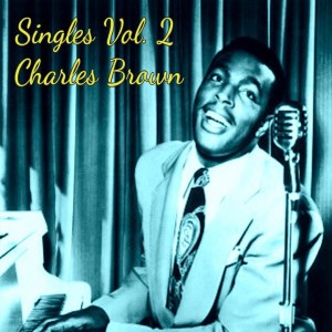 อัลบัม Singles, Vol. 2 ศิลปิน Charles Brown