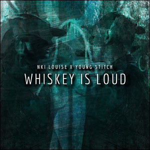 Album Whiskey Is Loud (Explicit) from Nki Louise