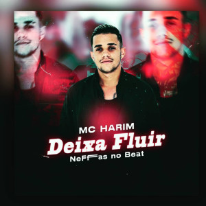 收聽Mc Harim的Deixa Fluir歌詞歌曲