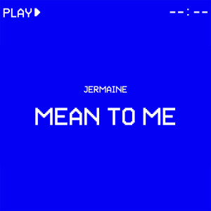 Album Mean to Me from Jermaine