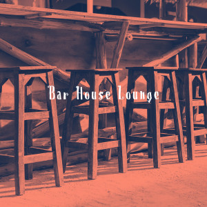 Album Bar House Lounge oleh Deep House Music