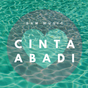 Cinta Abadi (Minus One) dari BAM Music