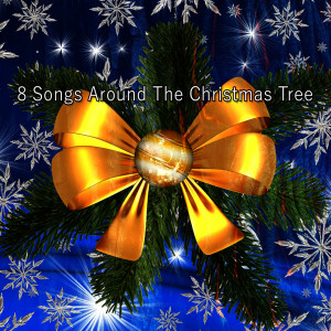 อัลบัม 8 Songs Around The Christmas Tree ศิลปิน Christmas Songs