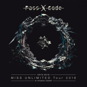 ดาวน์โหลดและฟังเพลง Asterisk (PassCode MISS UNLIMITED Tour 2016 at STUDIO COAST) พร้อมเนื้อเพลงจาก PassCode