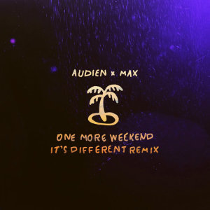 收聽Audien的One More Weekend (It's Different Remix)歌詞歌曲