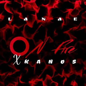 ดาวน์โหลดและฟังเพลง On Fire พร้อมเนื้อเพลงจาก La Nae