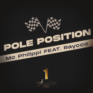 Dengarkan lagu Pole Position (Explicit) nyanyian Mc Philippi dengan lirik