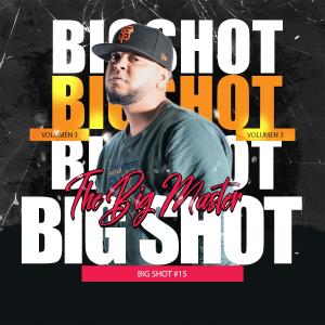 Listen to Big shot #15 (feat. chikimaliki) (Explicit) song with lyrics from THE BIG MASTER