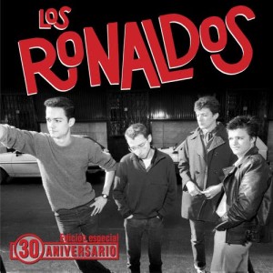 Los Ronaldos的專輯Los Ronaldos: Edición 30 Aniversario