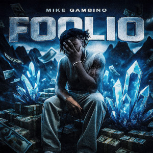 Album Foolio (Explicit) from Mike Gambino