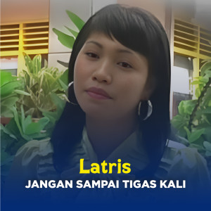 Album JANGAN SAMPAI TIGA KALI from Latris