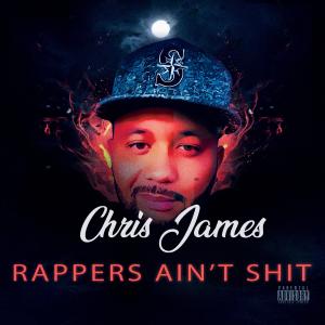 Album Rappers Ain't Shit (Explicit) oleh ChrisJames