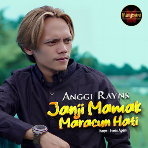 Dengarkan Janji Mamak Maracun Hati lagu dari Anggi Rayns dengan lirik