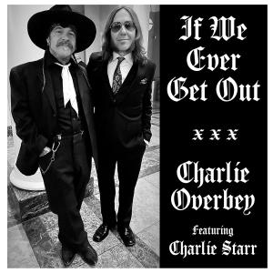 Charlie Overbey的專輯If We Ever Get Out (feat. Charlie Starr)