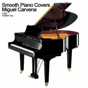 Smooth Piano Covers的专辑I Do (Charish You)