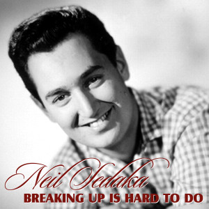 收聽Neil Sedaka的Breaking up Is Hard to Do歌詞歌曲