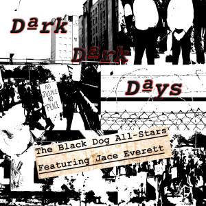 The Black Dog All-Stars的專輯Dark Dark Days (Explicit)