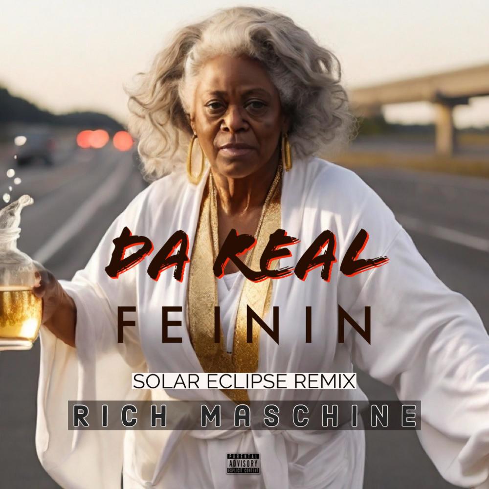 Da Real Feinin (Solar Eclipse Remix|Explicit)