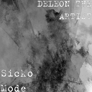 收聽Deleon The Artist的Sicko Mode歌詞歌曲
