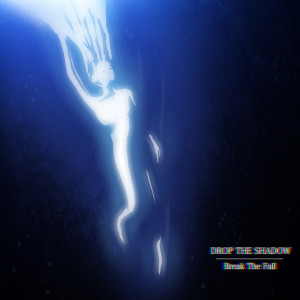 ดาวน์โหลดและฟังเพลง Break the Fall พร้อมเนื้อเพลงจาก Drop The Shadow