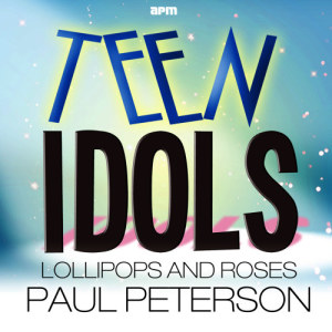 Paul Petersen的專輯Teen Idols - Lollipops and Roses