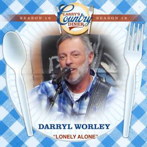 Darryl Worley的專輯Lonely Alone (Larry's Country Diner Season 19)