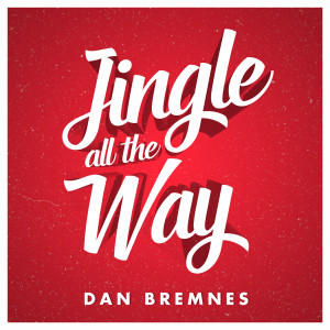 收聽Dan Bremnes的Jingle All The Way歌詞歌曲