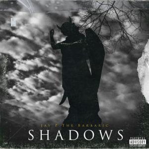Jay P the Barbaric的專輯SHADOWS (Explicit)