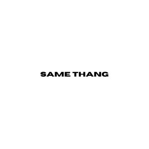 收聽Tyler Rootz的Same Thang歌詞歌曲