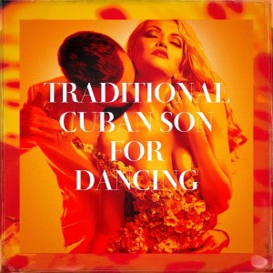 Latin Music Hits的專輯Traditional Cuban Son for Dancing