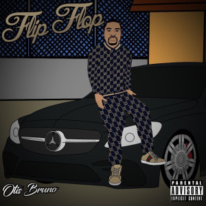 Listen to Flip Flop (Explicit) song with lyrics from Otis Bruno