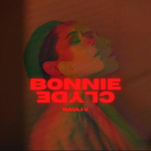收听Rauli V的Bonnie & Clyde歌词歌曲