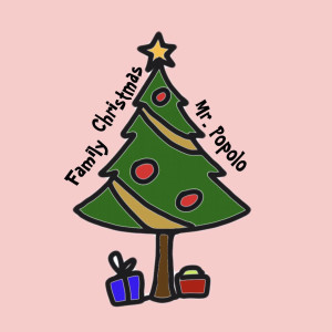 Listen to Family Christmas song with lyrics from Mr. Popolo