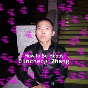 Jincheng Zhang的专辑How to Be Happy