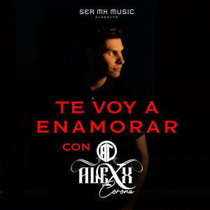 Album Te Voy a Enamorar from Alexx Corona