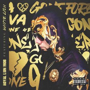 Album Gone Foreva (feat. White Lion) (Explicit) from Royal Lion Mob