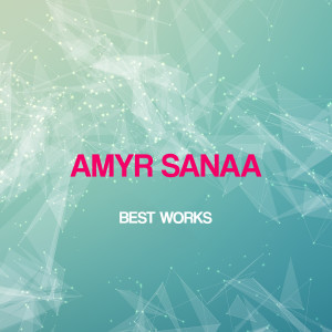Amyr-Sanaa的專輯Amyr Sanaa Best Works