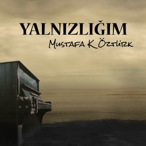 ดาวน์โหลดและฟังเพลง Yalnızlığım พร้อมเนื้อเพลงจาก Mustafa K Öztürk