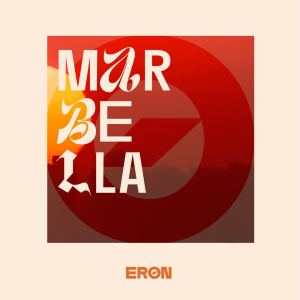 Dengarkan lagu Marbella nyanyian Eron dengan lirik