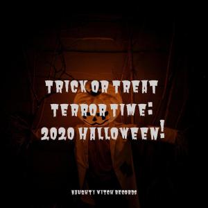 Trick or Treat Terror Time: 2020 Halloween!